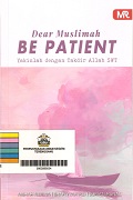 Dear Muslimah Be Patient: Yakinlah Dengan Takdir Allah SWT.
