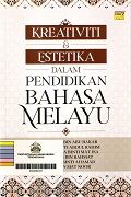 Kreativiti & Estetika Dalam Pendidikan Bahasa Melayu.