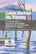 Cakna-Warisan-Ulu-Tranung-Siri-Himpunan-Esei-dan-Lukisan-Pelajar-Pelajar-Sekolah-Rendah-dan-Menengah-Daerah-Hulu-Terengganu